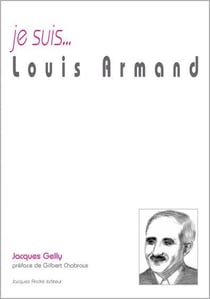 Je suis... : Louis Armand