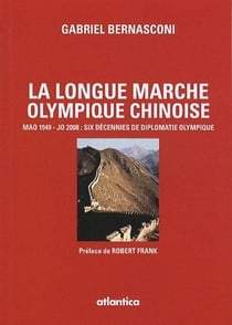La longue marche olympique chinoise - mao 1949-jo 2008 : six décennies de diplomatie olympique