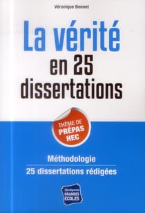 La vérité en 25 dissertations - thème de prépa HEC