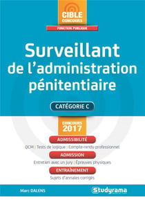 Surveillant de l'administration pénitentiaire - catégorie c (concours 2017)
