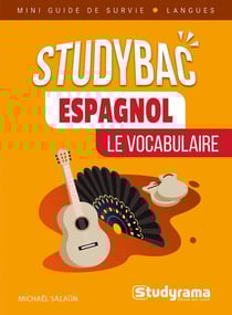 Studybac : mini guide - seconde - première - terminale - espagnol : le vocabulaire - tous les termes
