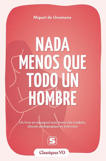 Nada menos que todo un hombre : Un livre en espagnol avec mots clés traduits, dossier pédagogique et exercices