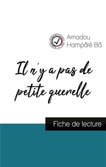 Il n'y a pas de petite querelle d'Amadou Hampâté Bâ - fiche de lecture