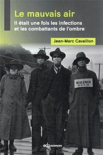 Le mauvais air : il était une fois les infections et les combattants de l'ombre