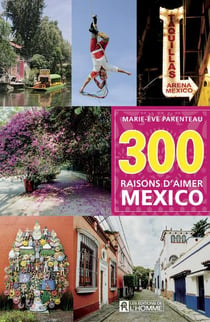 300 raisons d'aimer Mexico (édition 2020)