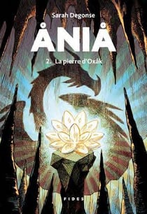 Ania Tome 2 : la pierre d'Oxak