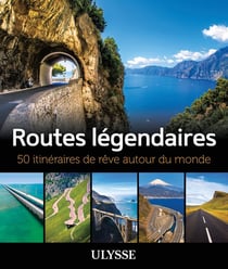 50 itinéraires de rêve : routes légendaires (édition 2021)