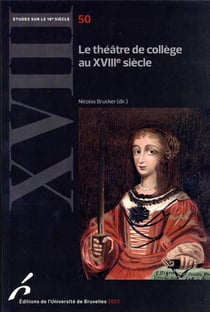 Études sur le XVIIIe siècle Tome 50 : le théâtre de collège au XVIIIe siècle