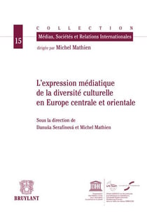 L'expression médiatique de la diversité culturelle en Europe centrale et orientale