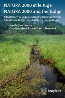 Natura 2000 et le juge/natura 2000 and the judge - situation en Belgique et dans l'Union européenne