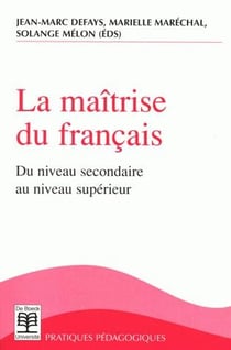 LA MAITRISE DU FRANCAIS : DU NIVEAU SECONDAIRE AU NIVEAU SUP.