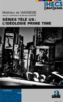 Séries télé us : l'idéologie prime time