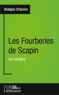 Les fourberies de Scapin de Molière - analyse approfondie