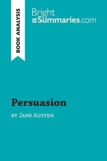 Persuasion by Jane Austen (Book Analysis) : Detailed Summary, Analysis and Reading Guide