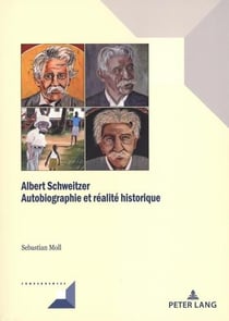 Albert Schweitzer : Autobiographie et réalité historique...