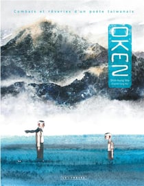 Oken : Combats et rêveries d'un poète taïwanais