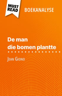 De man die bomen plantte van Jean Giono (Boekanalyse) : Volledige analyse en gedetailleerde samenvatting van het werk