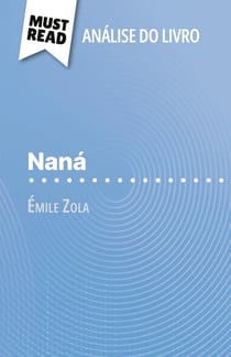 Nana de Émile Zola (Analise do livro) : Analise completa e resumo pormenorizado do trabalho