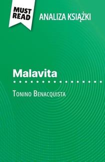 Malavita ksiazka Tonino Benacquista (Analiza ksiazki) : Pelna analiza i szczególowe podsumowanie pracy