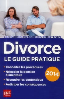 Divorce - le guide pratique 2014