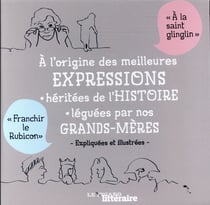 À l'origine des meilleures expressions, héritées de l'histoire, léguées par nos grands-mères - coffret