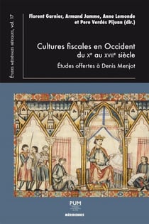 Cultures fiscales en occident du Xe au XVIIe siecle - études offertes à Denis Menjot