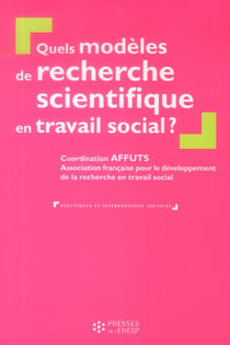 Quels modeles de recherche scientifique en travail social ?