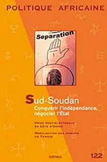 Revue politique africaine n.122 : Sud-Soudan - conquérir l'indépendance, négocier l'Etat