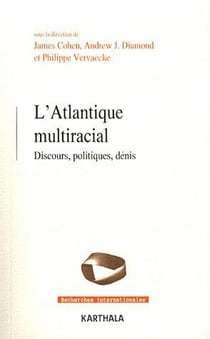 Atlantique multiracial. discours, politiques, dénis