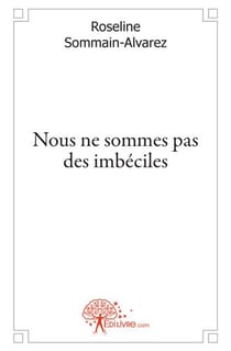 Nous ne sommes pas des imbéciles