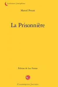 À la recherche du temps perdu Tome 5 : la prisonnière