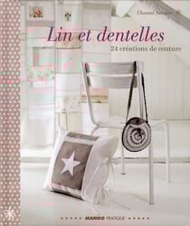 Lin et dentelles - 24 créations de couture
