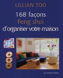 168 facons Feng shui d'organiser votre maison