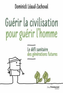 Guérir la civilisation, guérir l'homme