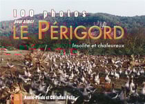 100 photos pour aimer le périgord