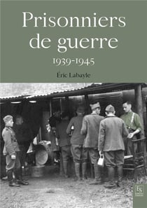 Les prisonniers de guerre 1939-1945