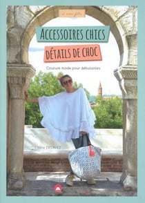 Accessoires chic, détails de choc - couture mode pour débutantes