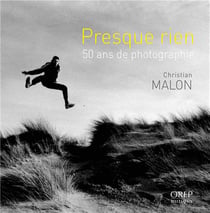 Presque rien - 50 ans de photographie