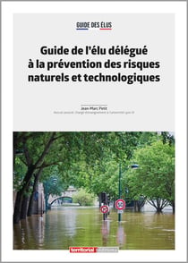 Guide de l'élu délégué à la prévention des risques naturels et technologiques
