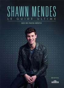 Shawn Mendes - le guide ultime