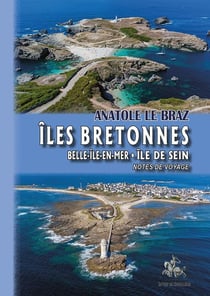 Îles bretonnes : Belle-Ile-en-Mer, île de Sein - notes de voyage