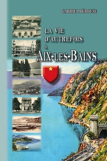 La vie d'autrefois à Aix-les-Bains