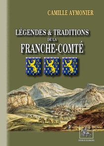 Légendes & traditions de la Franche-Comté