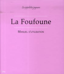 La foufoune - manuel d'utilisation