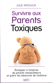 Survivre aux parents toxiques