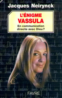 L'énigme Vassula - En communication directe avec Dieu