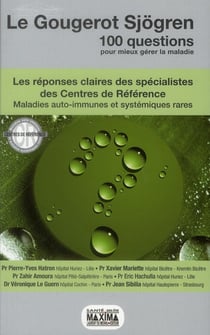 Le gougerot sjörgen - 100 questions pour mieux gérer la maladie