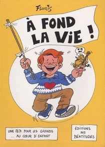 A fond la vie !