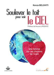 Soulever le toit pour voir le ciel - une femme sur les chemins de l'éveil