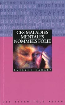 Ces maladies mentales nommées folie